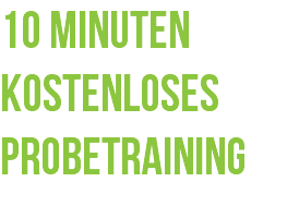 10 Minuten kostenloses probetraining